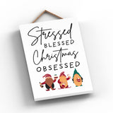 Christmas Stressed, Blessed, Obsessed Sign British Made Christmas Stressed, Blessed, Obsessed Sign by Vivid Squid